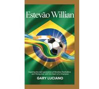 Estevão willian Biography: Inspiring the Next Generation of Brazilian Footballers and Rising Star with the Heart of a Champion