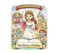 Esther: A Faith-Based Coloring & Activity Book for Brave Girls: A Christian Bible Story Activity Book for Girls About Courage, Kindness, and Faith (Brave Girls of the Bible.)