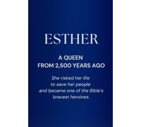 Esther: A Queen from 2,500 Years Ago: She risked her life to save her people and became one of the Bible’s bravest heroines.