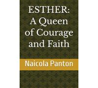 ESTHER: A Queen of Courage and Faith (Heroes of Faith Bible Series)
