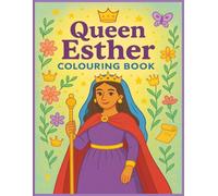 Esther: A Queen's Brave Heart: Story Colouring and Activity Book