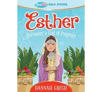 Esther: Becoming a Girl of Purpose (True Girl Bible Studies)