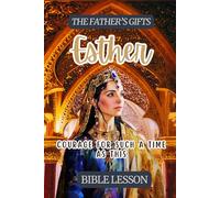 Esther: Courage for such a time as this Bible lesson
