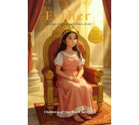 Esther: Courage to speak even when afraid (Children of the Word Series: Books 1-12)