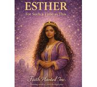 Esther: For Such a Time as This: A Story of Faith and Courage for Young Girls