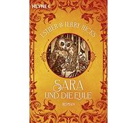Esther & Jerry Hicks Manf Sara und die Eule: Roman. Band 1 der Sar (Tapa blanda)