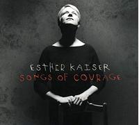 Esther Kaiser - Songs of Courage