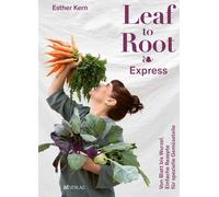Esther Kern Lin Leaf to Root - Express: Von Blatt bis Wurzel. Einfac (Tapa dura)