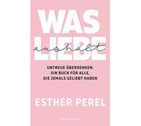 Esther Perel Jo Was Liebe aushält - Untreue überdenken. Ein Buch f (Tapa blanda)