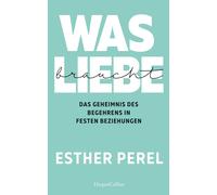 Esther Perel Mi Was Liebe braucht - Das Geheimnis des Begehrens in (Tapa blanda)