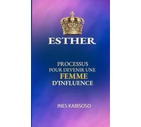 ESTHER: Processus pour devenir une femme d'influence