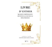 Esther: Quand l’obéissance deviens la clé de la délivrance: 7 (Série "Les Grands Personnages de la Bible")