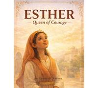 Esther: Queen Of Courage