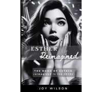 Esther Reimagined: The Book of Esther set in the 2020s