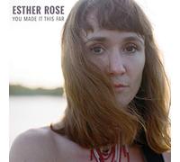 Esther Rose - You Made It This Far