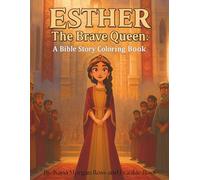 Esther The Brave Queen: A Bible Story Coloring Book