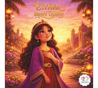 Esther the Brave Queen: A Bible Story of Courage for Kids (The Little Faithfuls Collection)