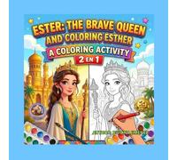 ESTHER THE BRAVE QUEEN & COLORING ESTHER