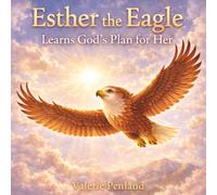 Esther the Eagle Learns God's Plan for Her