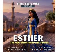 Esther: The Girl Who Saved Her People
