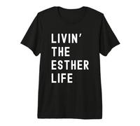Esther viviendo la Vida de Esther Nombre Divertido Camiseta Premium
