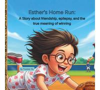 Esther's Home Run: A Story about friendship, epilepsy, and the true meaning of winning (Mei Li Marie: Origins of a Guardian Book Series--Prequel to the Guardian of Creation Book Series)