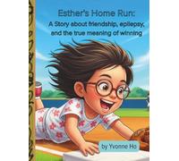 Esther's Home Run: A Story about friendship, epilepsy, and the true meaning of winning (Mei Li Marie: Origins of a Guardian Book Series--Prequel to the Guardian of Creation Book Series)
