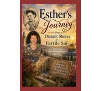 Esther's Journey: From Distant Shores to Fertile Soil