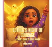 ESTHER'S NIGHT OF COURAGE: A Child's Guide To God's Power (Spirit Filled Kids Series)