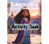 Esther's Story, Activity Book: A Journey of Purpose and Courage (Little Believers Children's Bible Activity Series)