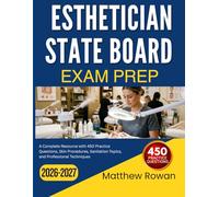 ESTHETICIAN STATE BOARD EXAM PREP 2026-2027: A Complete Resource with 450 Practice Questions, Skin Procedures, Sanitation Topics, and Professional Techniques