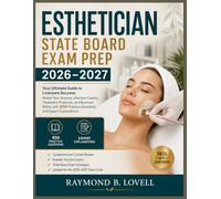 Esthetician State Board Exam Prep 2026-2027: Your Ultimate Guide to Licensure Success: Master Skin Science, Infection Control, Treatment Protocols, ... Practice Questions and Expert Explanations