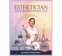 Esthetician State Board Exam Prep 2026: Exam Success Made Easy, 500+ Practice Questions, Comprehensive Answer Explanations, Complete Content Review, and Effective Study Techniques