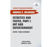 Esthetics and Tastes, Part I: Art and Entertainment (Legend in Consumer Behavior)
