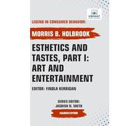 Esthetics and Tastes, Part I: Art and Entertainment (Legend in Consumer Behavior)