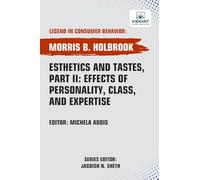 Esthetics and Tastes, Part II: Effects of Personality, Class,and Expertise (Legend in Consumer Behavior)