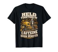 Estibador Held Together by Caffeine and Union Benefits Camiseta