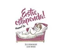 Estic estupenda!. Que ja tenim una edat i altres tonteries | Raquel Gu