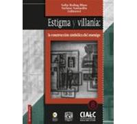 Estigma Y Villanía: La Construcción Simbólica Del Enemigo (ebook)