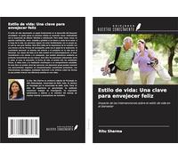 Estilo de vida: Una clave para envejecer feliz: Impacto de las intervenciones sobre el estilo de vida en el bienestar