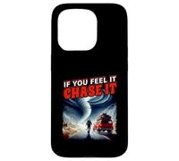 Estilo póster If You Feel It Chase It Storm Chasing Passion Carcasa para iPhone 15 Pro