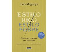 Estilo rico, estilo pobre: Claves para expresarse y escribir mejor/ Keys to Express Yourself and Write Better (Otros)