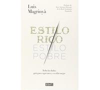 Estilo rico, estilo pobre. Guía práctica para expresarse y escribir mejor