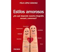 Estilos amorosos: ¿De qué depende nuestra biografía sexual y amorosa? (Biblioteca Universitaria)