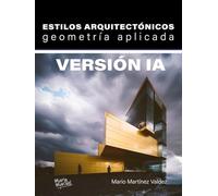 ESTILOS ARQUITECTÓNICOS. GEOMETRÍA APLICADA. VERSIÓN IA (DISEÑO ARQUITECTÓNICO)