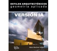 ESTILOS ARQUITECTÓNICOS. GEOMETRÍA APLICADA. VERSIÓN IA (DISEÑO ARQUITECTÓNICO)