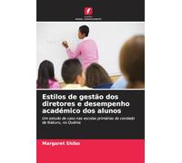 Estilos de gestão dos diretores e desempenho académico dos alunos: Um estudo de caso nas escolas primárias do condado de Nakuru, no Quénia
