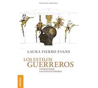 Estilos guerreros, Los: Liderar Desde Las Voces Interiores (SIN COLECCION)