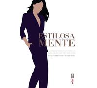 EstilosaMente: 20 principios de estilo para la mujer del siglo XXI (Psicología y autoayuda)
