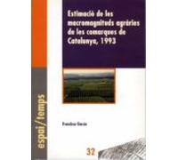 Estimació De Les Macromagnituds Agràries De Les Comarques De Catalunya